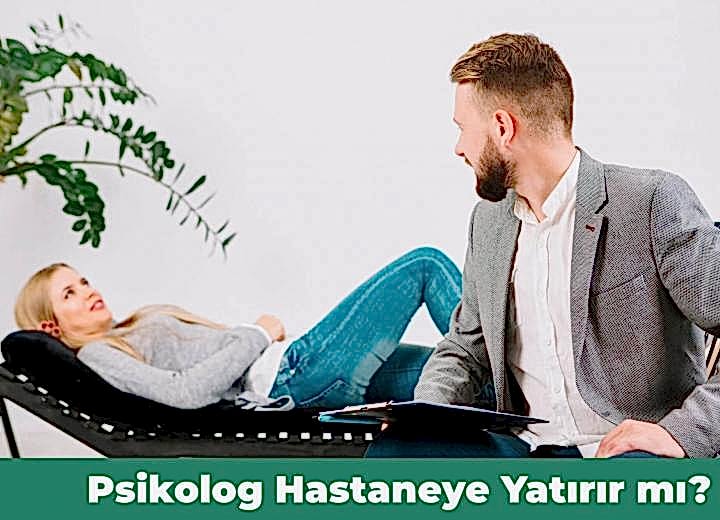 Psikolog Hastaneye Yatırır mı?
