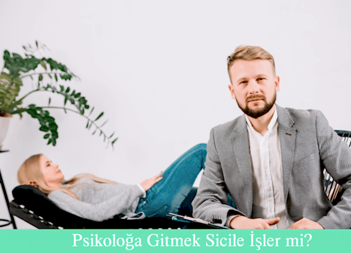 Psikoloğa Gitmek Sicile İşler mi?